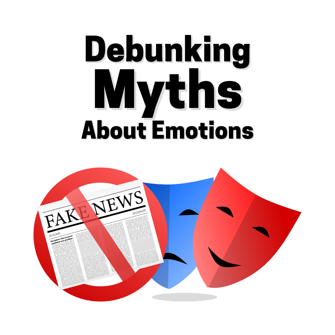 Debunking The Biggest Myths About Emotions By Helplink Ie